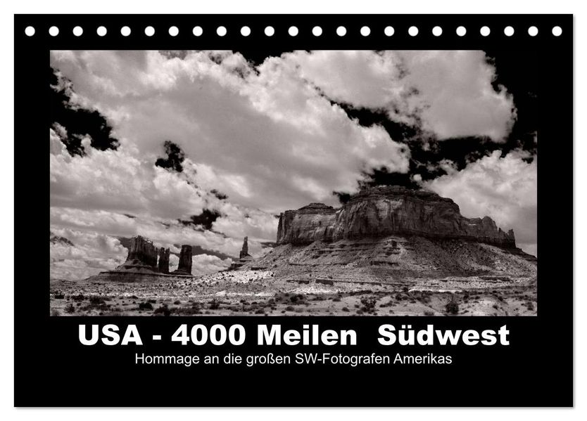 USA - 4000 Meilen Südwest Hommage an die großen SW-Fotografen Amerikas (Tischkalender 2027 DIN A5 quer) CALVENDO Monatskalender