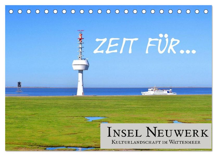 Zeit für... Insel Neuwerk - Kulturlandschaft im Wattenmeer (Tischkalender 2027 DIN A5 quer) CALVENDO Monatskalender