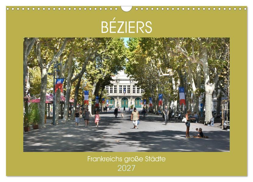 Frankreichs große Städte - Béziers (Wandkalender 2027 DIN A3 quer) CALVENDO Monatskalender
