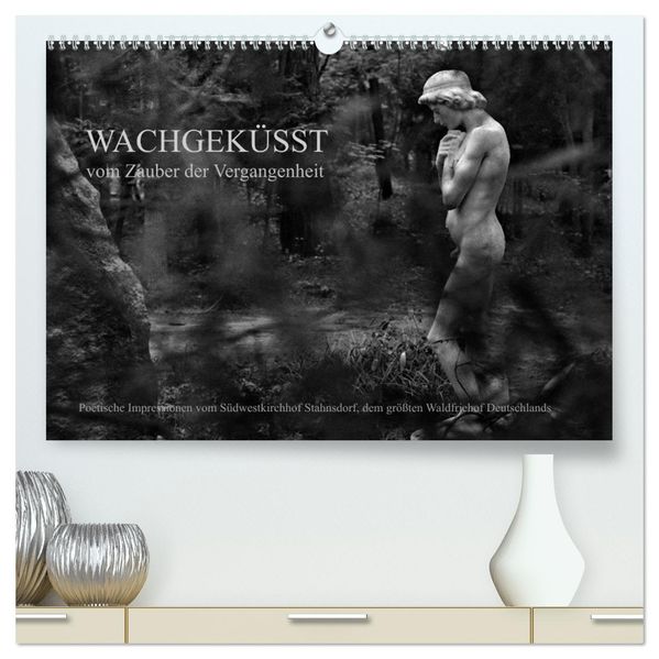 Wachgeküsst - Vom Zauber der Vergangenheit - Südwestkirchhof Stahnsdorf (hochwertiger Premium Wandkalender 2027 DIN A2 quer) Kunstdruck in Hochglanz