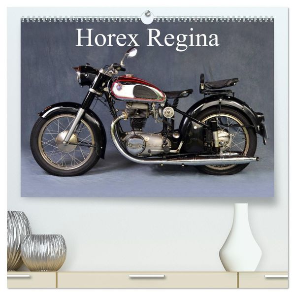 Horex Regina (hochwertiger Premium Wandkalender 2027 DIN A2 quer) Kunstdruck in Hochglanz