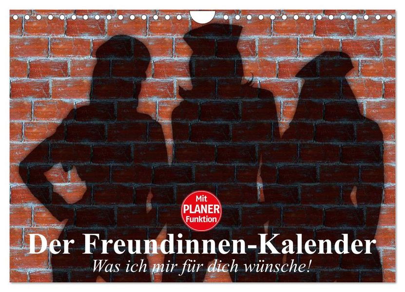 Der Freundinnen-Kalender. Was ich mir für dich wünsche! (Wandkalender 2027 DIN A4 quer) CALVENDO Monatskalender