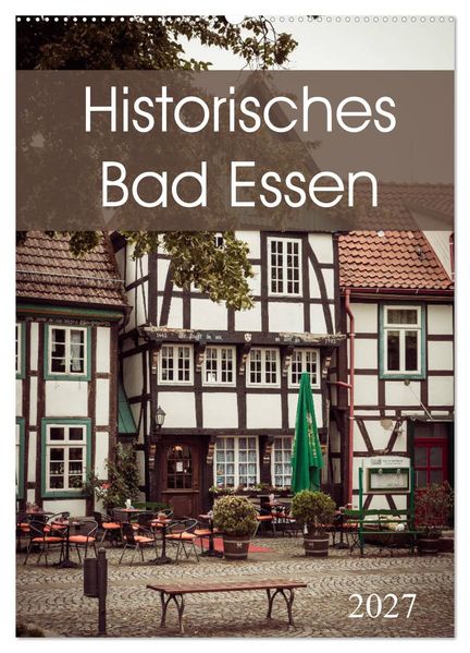 Historisches Bad Essen (Wandkalender 2027 DIN A2 hoch) CALVENDO Monatskalender