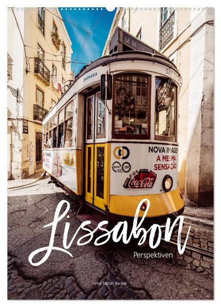 Lissabon Perspektiven (Wandkalender 2027 DIN A2 hoch) CALVENDO Monatskalender