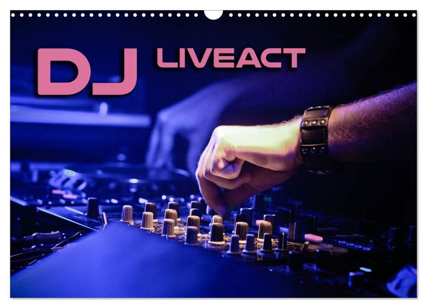 DJ Liveact (Wandkalender 2027 DIN A3 quer) CALVENDO Monatskalender