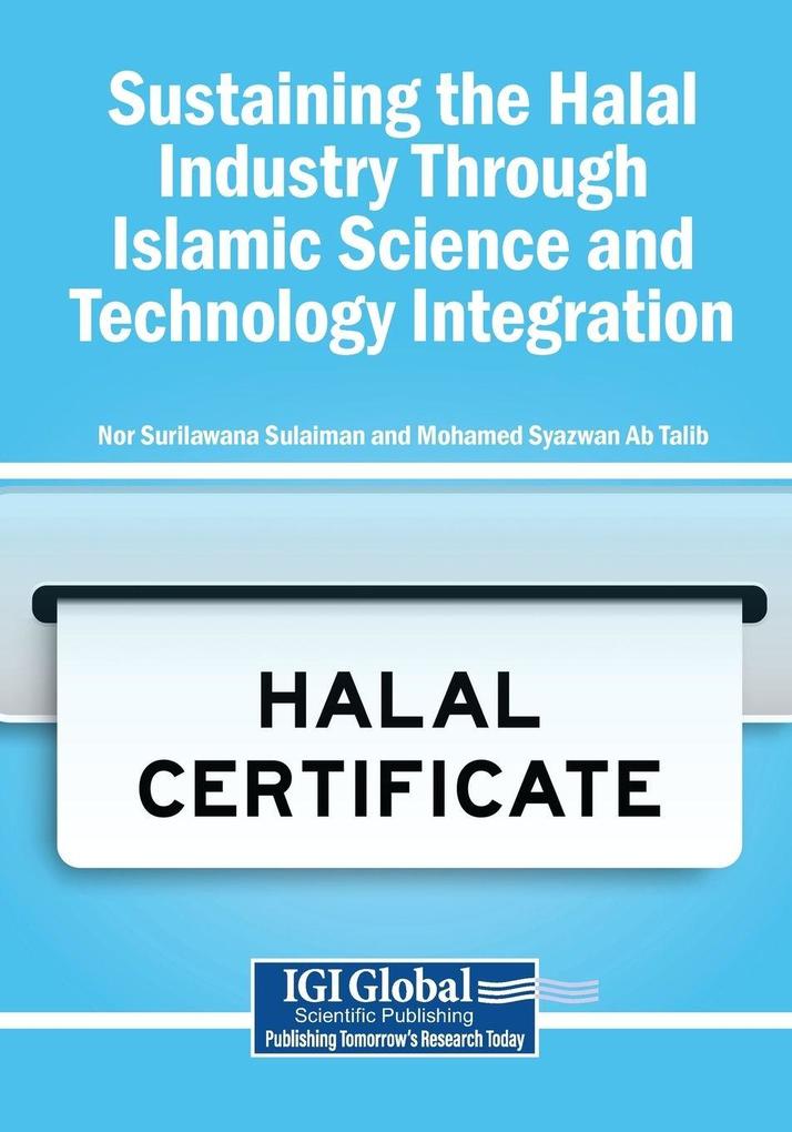Sustaining the Halal Industry Through Islamic Science and Technology Integration