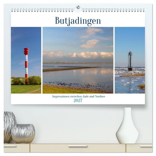 Butjadingen. Impressionen zwischen Jade und Nordsee (hochwertiger Premium Wandkalender 2027 DIN A2 quer) Kunstdruck in Hochglanz