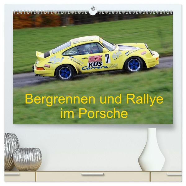 Bergrennen und Rallye im Porsche (hochwertiger Premium Wandkalender 2027 DIN A2 quer) Kunstdruck in Hochglanz