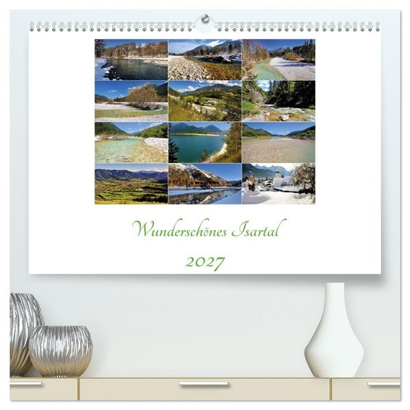 Wunderschönes Isartal 2027 (hochwertiger Premium Wandkalender 2027 DIN A2 quer) Kunstdruck in Hochglanz