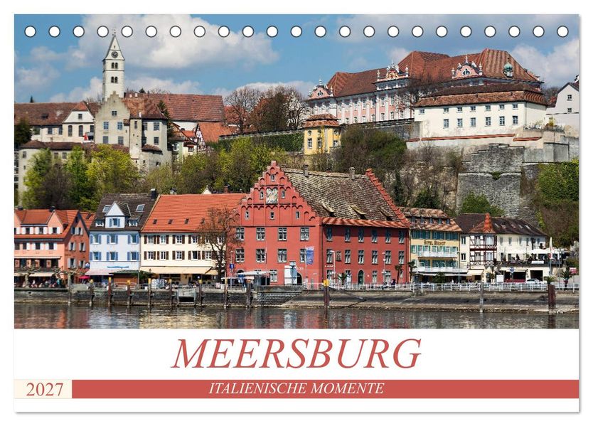 MEERSBURG - ITALIENISCHE MOMENTE (Tischkalender 2027 DIN A5 quer) CALVENDO Monatskalender