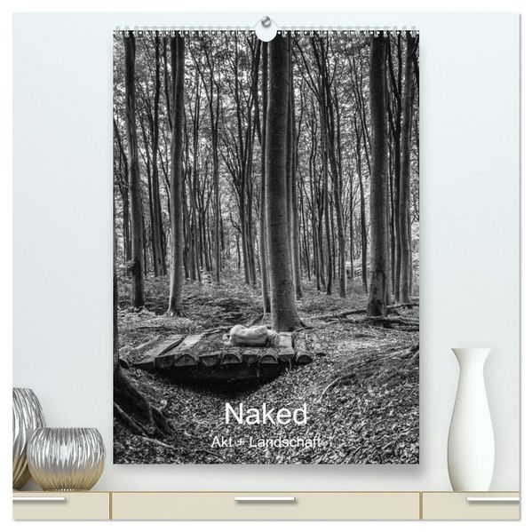 Naked: Akt + Landschaft (hochwertiger Premium Wandkalender 2027 DIN A2 hoch) Kunstdruck in Hochglanz