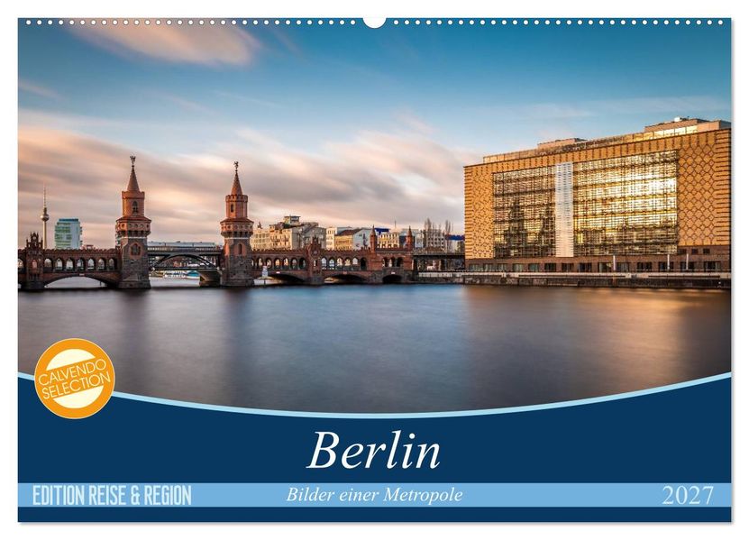 Berlin - Bilder einer Metropole (Wandkalender 2027 DIN A2 quer) CALVENDO Monatskalender