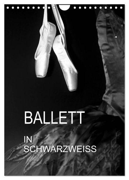 Ballett in Schwarzweiss (Wandkalender 2027 DIN A4 hoch) CALVENDO Monatskalender