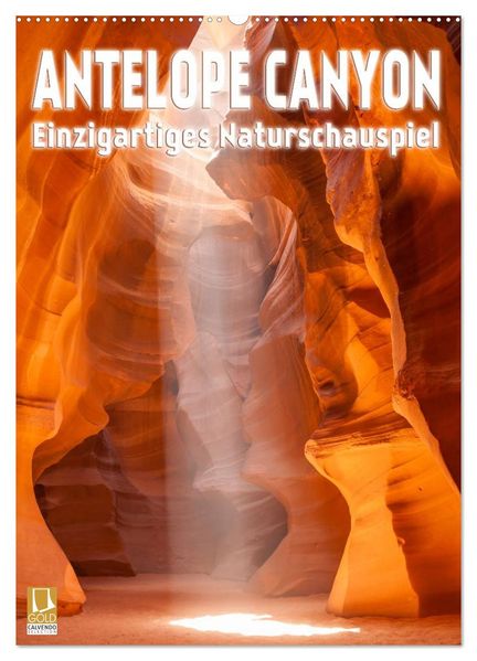 Antelope Canyon - Einzigartiges Naturschauspiel (Wandkalender 2027 DIN A2 hoch) CALVENDO Monatskalender