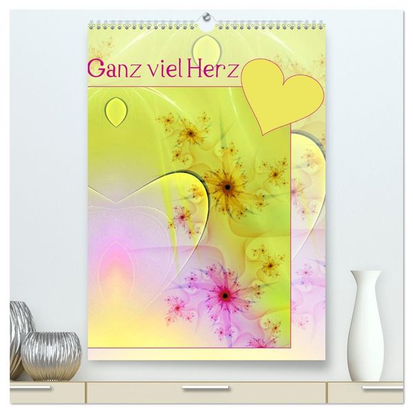 Ganz viel Herz (hochwertiger Premium Wandkalender 2027 DIN A2 hoch) Kunstdruck in Hochglanz