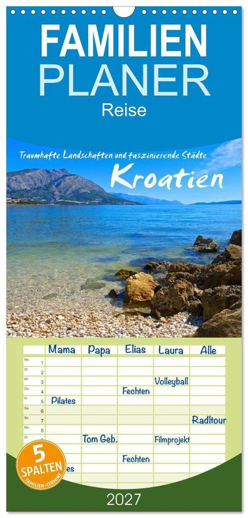 Familienplaner 2027 - Kroatien - Traumhafte Landschaften und faszinierende Städte mit 5 Spalten (Wandkalender 21 x 45 cm) CALVENDO