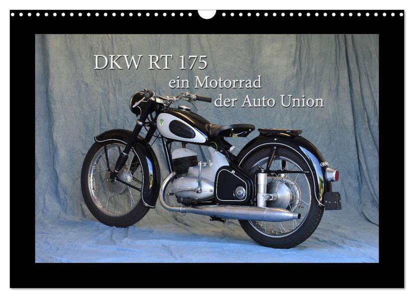 DKW RT 175 - Ein Motorrad der Auto Union (Wandkalender 2027 DIN A3 quer) CALVENDO Monatskalender