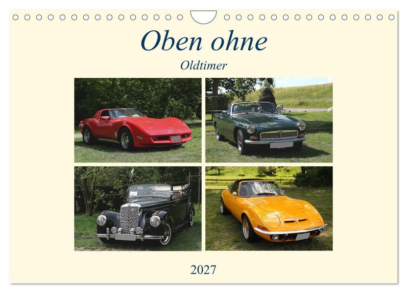 Oben ohne Oldtimer (Wandkalender 2027 DIN A4 quer) CALVENDO Monatskalender
