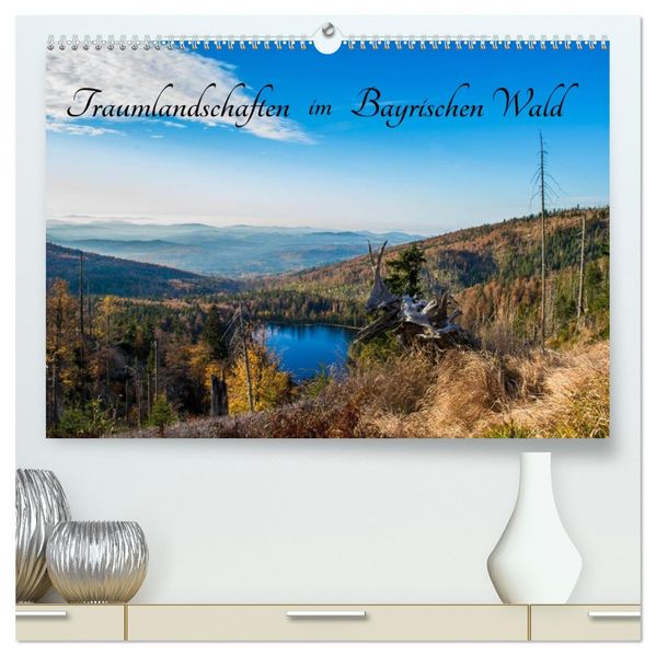 Traumlandschaften im Bayrischen Wald (hochwertiger Premium Wandkalender 2027 DIN A2 quer) Kunstdruck in Hochglanz