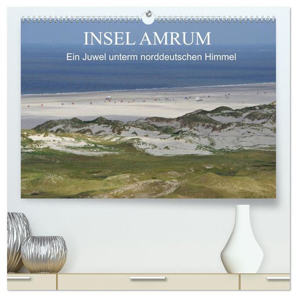Insel Amrum - Ein Juwel unterm norddeutschen Himmel (hochwertiger Premium Wandkalender 2027 DIN A2 quer) Kunstdruck in Hochglanz