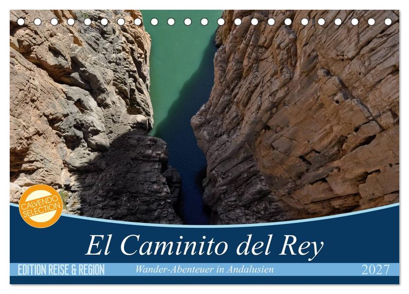El Caminito del Rey (Tischkalender 2027 DIN A5 quer) CALVENDO Monatskalender