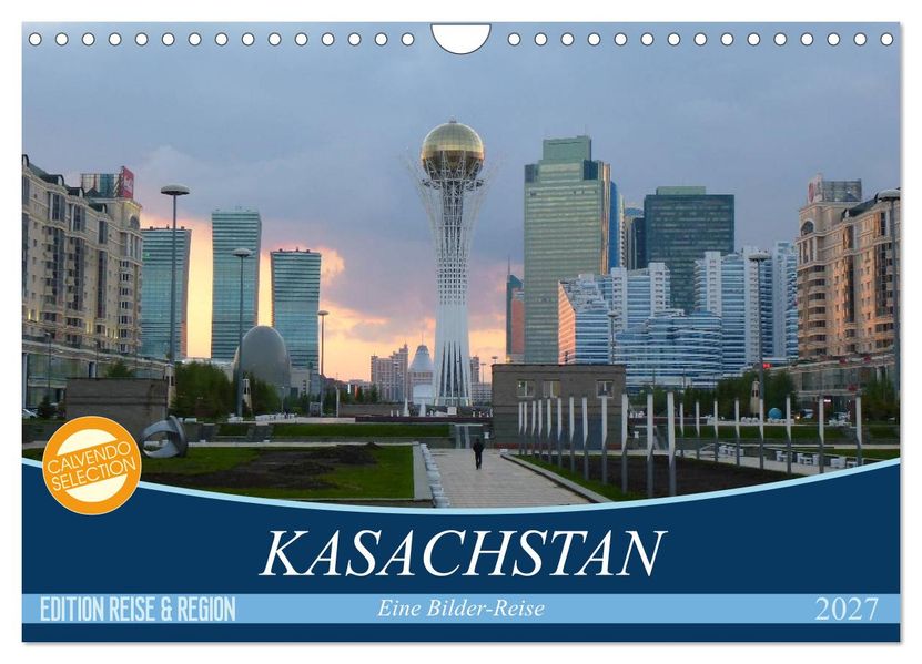 Kasachstan - Eine Bilder-Reise (Wandkalender 2027 DIN A4 quer) CALVENDO Monatskalender