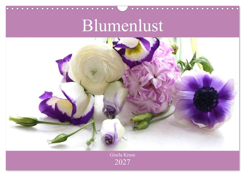 Blumenlust (Wandkalender 2027 DIN A3 quer) CALVENDO Monatskalender