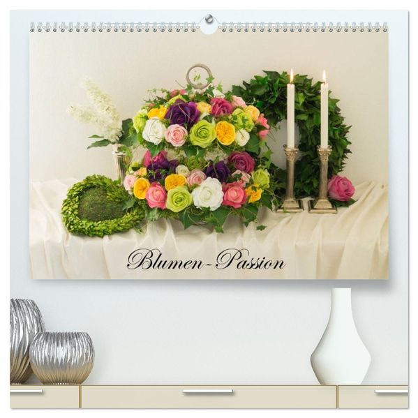 Blumen-Passion (hochwertiger Premium Wandkalender 2027 DIN A2 quer) Kunstdruck in Hochglanz