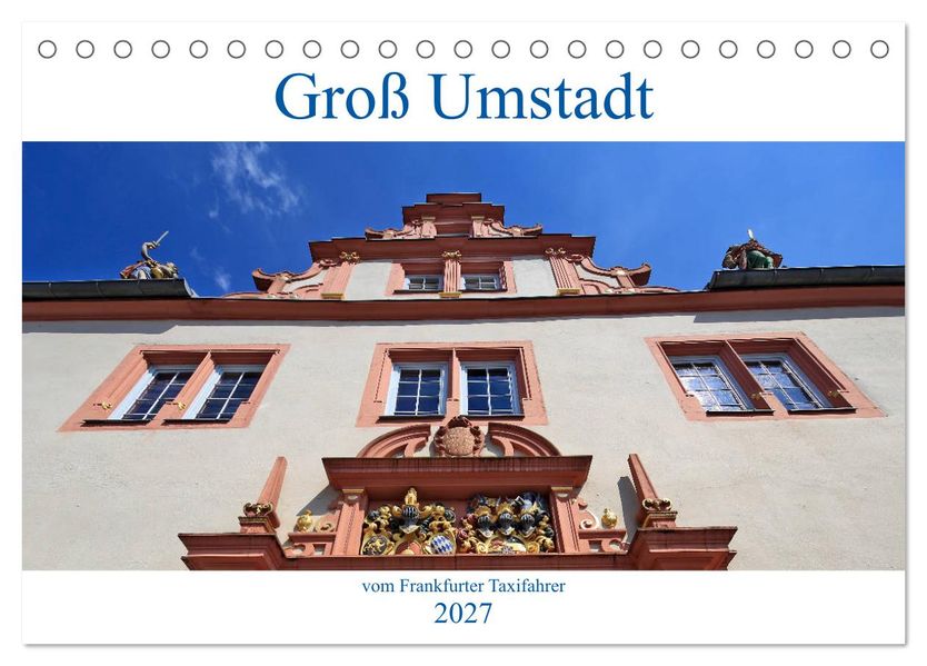 Groß Umstadt vom Frankfurter Taxifahrer (Tischkalender 2027 DIN A5 quer) CALVENDO Monatskalender