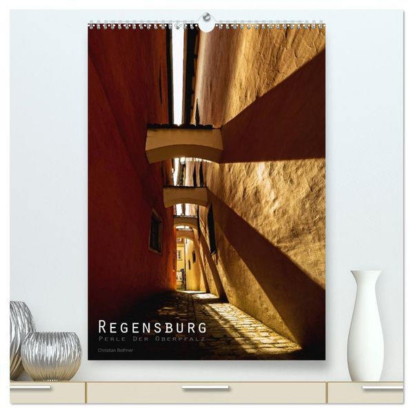 Regensburg - Perle der Oberpfalz (hochwertiger Premium Wandkalender 2027 DIN A2 hoch) Kunstdruck in Hochglanz