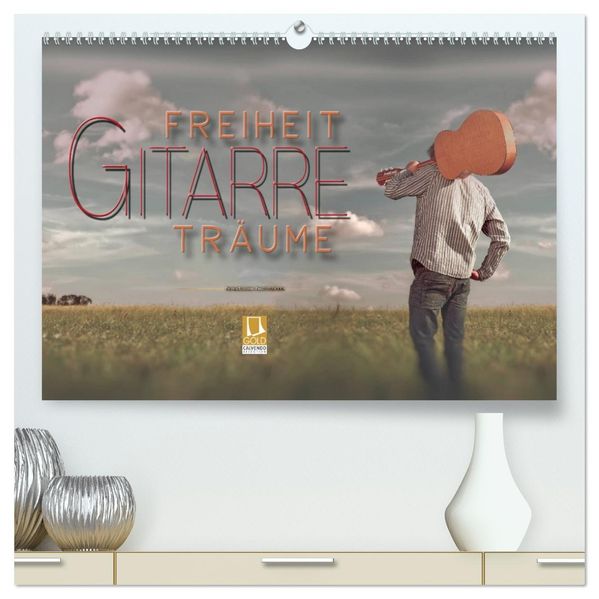 Gitarre - Freiheit Träume (hochwertiger Premium Wandkalender 2027 DIN A2 quer) Kunstdruck in Hochglanz