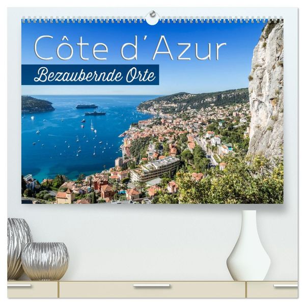 CÔTE D'AZUR Bezaubernde Orte (hochwertiger Premium Wandkalender 2027 DIN A2 quer) Kunstdruck in Hochglanz