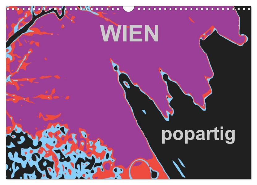 WIEN popartig (Wandkalender 2027 DIN A3 quer) CALVENDO Monatskalender