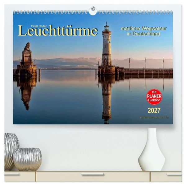 Leuchttürme - maritime Wegweiser in Deutschland (hochwertiger Premium Wandkalender 2027 DIN A2 quer) Kunstdruck in Hochglanz