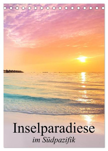 Inselparadiese im Südpazifik (Tischkalender 2027 DIN A5 hoch) CALVENDO Monatskalender