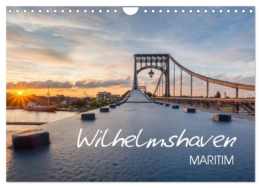 Wilhelmshaven maritim (Wandkalender 2027 DIN A4 quer) CALVENDO Monatskalender