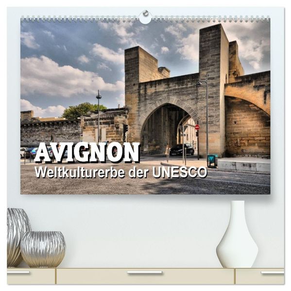 Avignon - Weltkulturerbe der UNESCO (hochwertiger Premium Wandkalender 2027 DIN A2 quer) Kunstdruck in Hochglanz