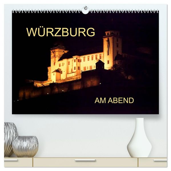 Würzburg am Abend (hochwertiger Premium Wandkalender 2027 DIN A2 quer) Kunstdruck in Hochglanz
