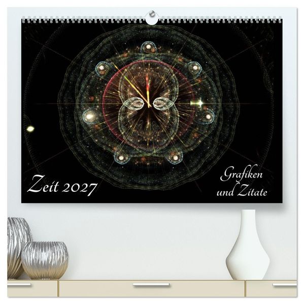 Zeit 2027 - Grafiken und Zitate (hochwertiger Premium Wandkalender 2027 DIN A2 quer) Kunstdruck in Hochglanz