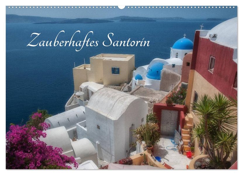 Zauberhaftes Santorin (Wandkalender 2027 DIN A2 quer) CALVENDO Monatskalender