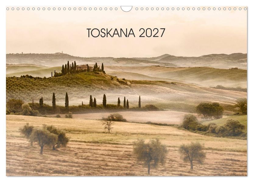 Toskana 2027 (Wandkalender 2027 DIN A3 quer) CALVENDO Monatskalender