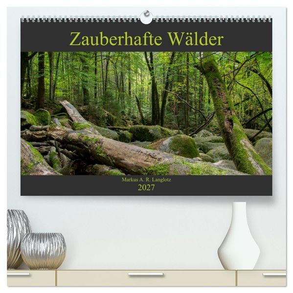 Zauberwelt Wald (hochwertiger Premium Wandkalender 2027 DIN A2 quer) Kunstdruck in Hochglanz