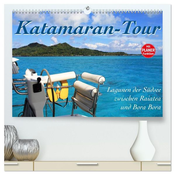 Katamaran-Tour (hochwertiger Premium Wandkalender 2027 DIN A2 quer) Kunstdruck in Hochglanz