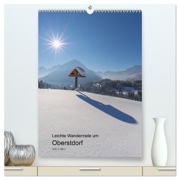 Leichte Wanderziele um Oberstdorf (hochwertiger Premium Wandkalender 2027 DIN A2 hoch) Kunstdruck in Hochglanz
