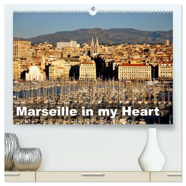 Marseille in my Heart (High Quality Premium Wall Calendar 2027 DIN A2 landscape)CALVENDO 12 Month Wall Calendar