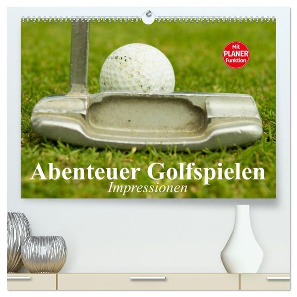 Abenteuer Golfspielen. Impressionen (hochwertiger Premium Wandkalender 2027 DIN A2 quer) Kunstdruck in Hochglanz
