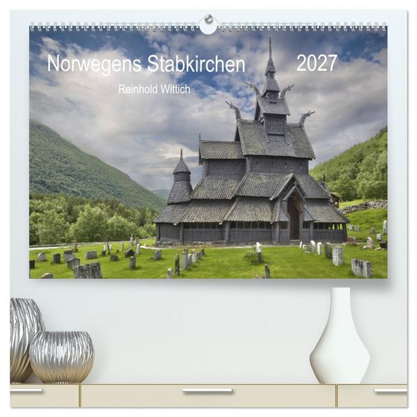 Norwegens Stabkirchen (hochwertiger Premium Wandkalender 2027 DIN A2 quer) Kunstdruck in Hochglanz