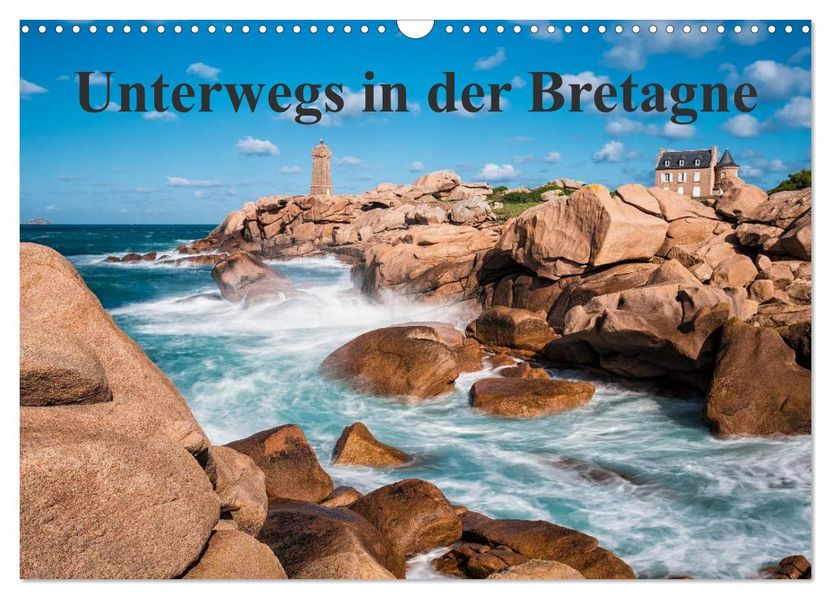 Unterwegs in der Bretagne (Wandkalender 2027 DIN A3 quer) CALVENDO Monatskalender