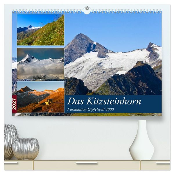 Das Kitzsteinhorn (hochwertiger Premium Wandkalender 2027 DIN A2 quer) Kunstdruck in Hochglanz