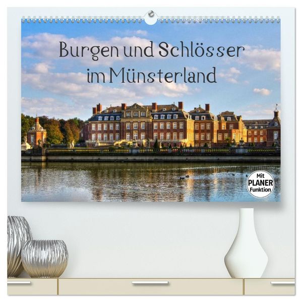 Burgen und Schlösser im Münsterland (hochwertiger Premium Wandkalender 2027 DIN A2 quer) Kunstdruck in Hochglanz